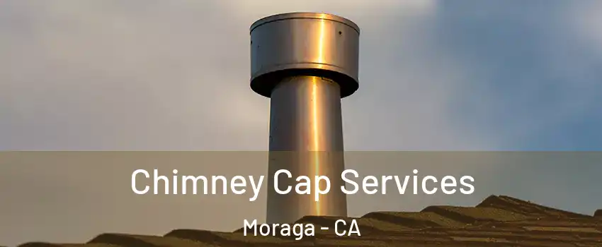  Chimney Cap Services Moraga - CA