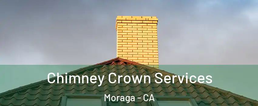 Chimney Crown Services Moraga - CA