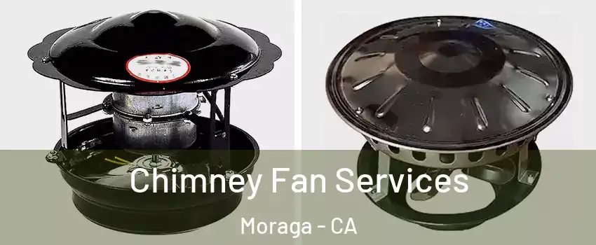 Chimney Fan Services Moraga - CA