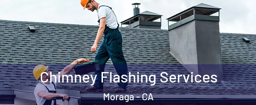 Chimney Flashing Services Moraga - CA