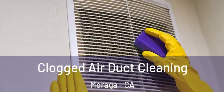  Clogged Air Duct Cleaning Moraga - CA
