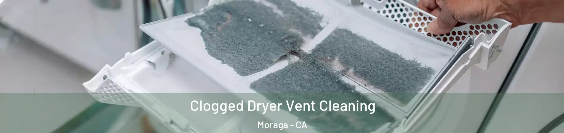  Clogged Dryer Vent Cleaning Moraga - CA