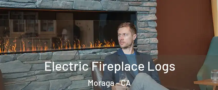 Electric Fireplace Logs Moraga - CA