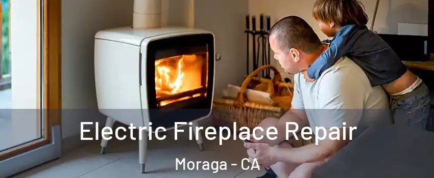  Electric Fireplace Repair Moraga - CA