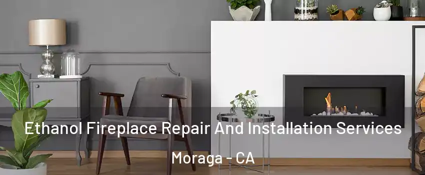  Ethanol Fireplace Repair And Installation Services Moraga - CA