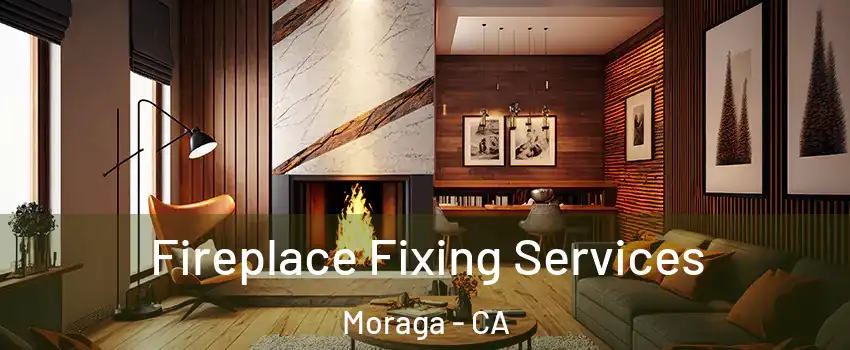  Fireplace Fixing Services Moraga - CA