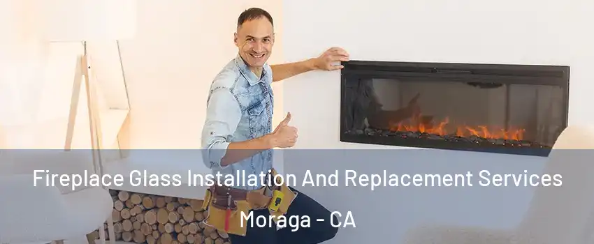  Fireplace Glass Installation And Replacement Services Moraga - CA