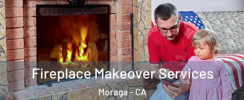  Fireplace Makeover Services Moraga - CA