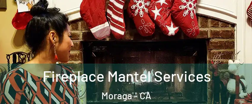  Fireplace Mantel Services Moraga - CA