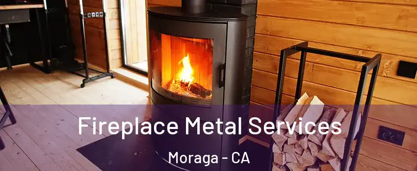  Fireplace Metal Services Moraga - CA