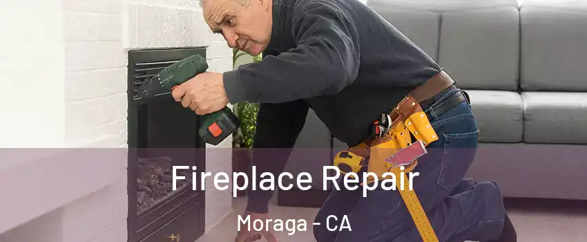 Fireplace Repair Moraga - CA