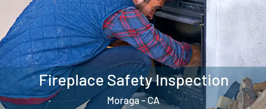 Fireplace Safety Inspection Moraga - CA