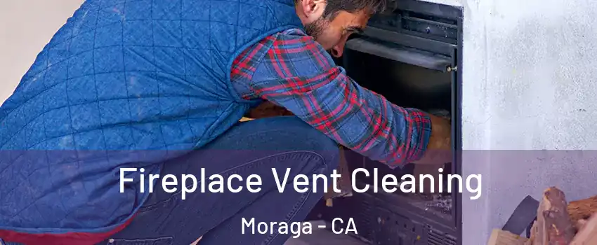  Fireplace Vent Cleaning Moraga - CA