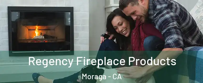  Regency Fireplace Products Moraga - CA