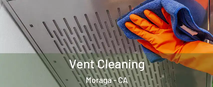  Vent Cleaning Moraga - CA