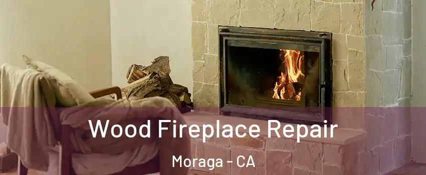  Wood Fireplace Repair Moraga - CA